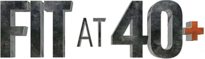 Text reads FIT AT 40+ in large, bold, metallic letters with a plus sign in orange at the end.