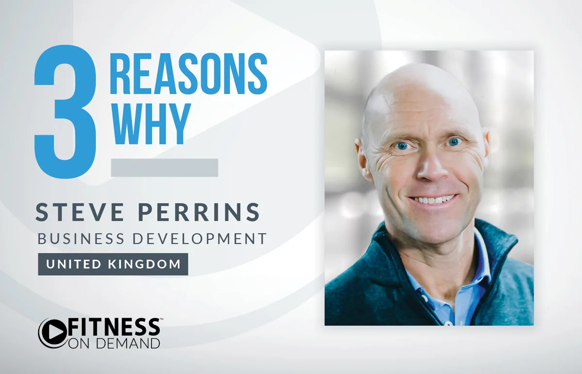 A promotional graphic with the text 3 Reasons Why, featuring a portrait of Steve Perrins, Business Development, United Kingdom, and the Fitness On Demand logo.