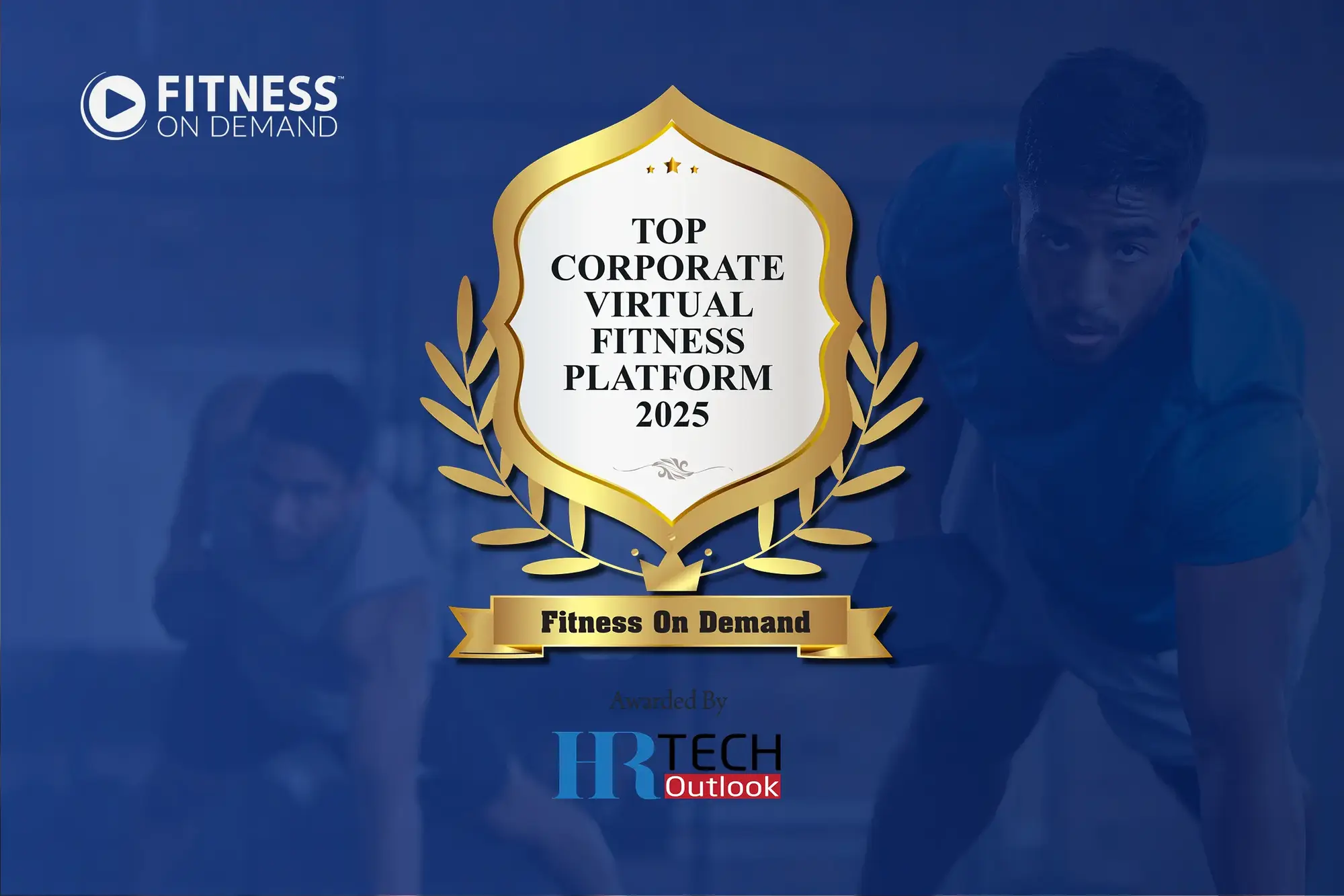 A digital award badge reads Top Corporate Virtual Fitness Platform 2025, Fitness On Demand, with Awarded by HR Tech Outlook below. The background shows two people exercising.
