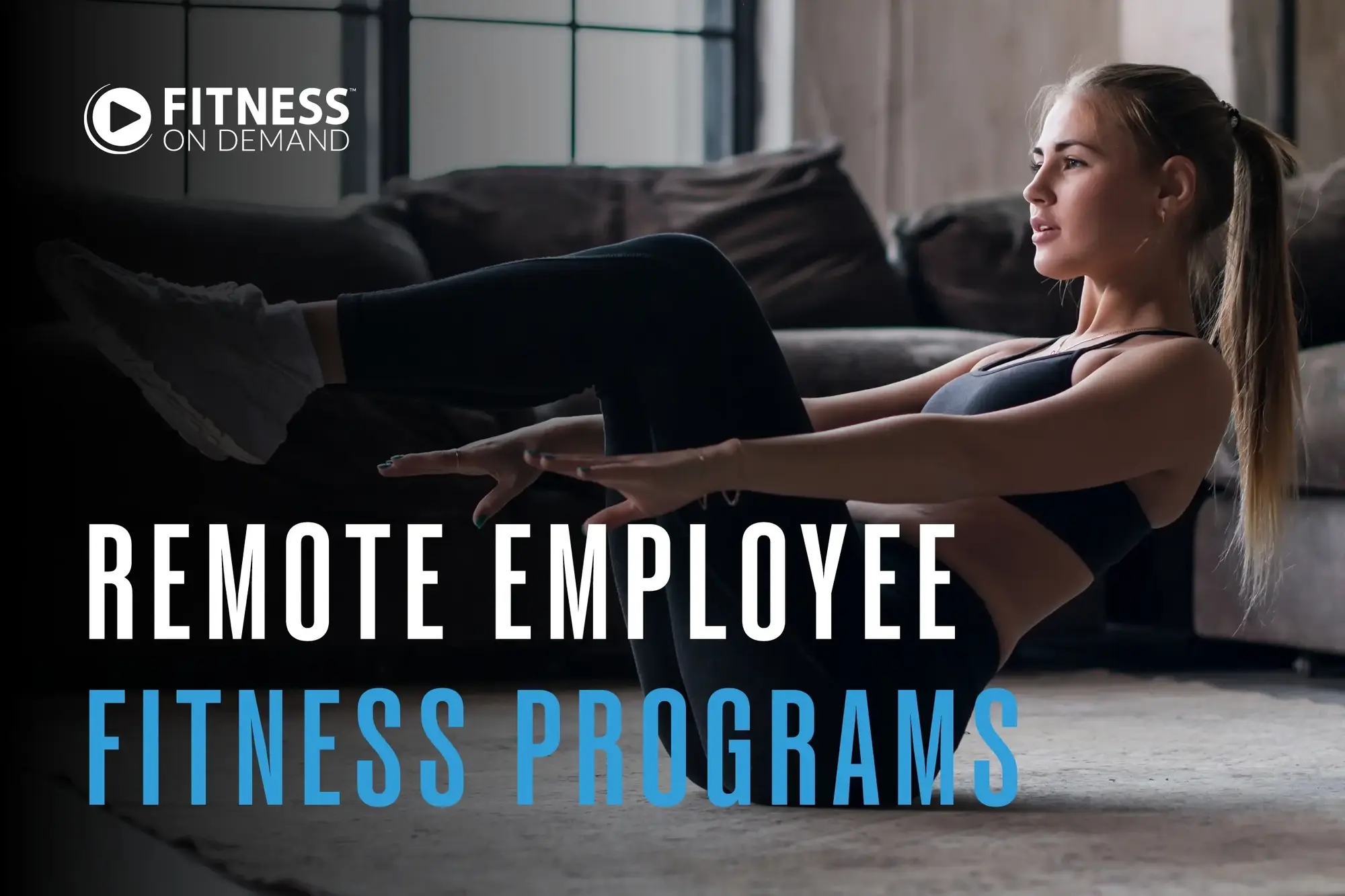 A woman exercises indoors on a mat, wearing athletic clothing. Text says Fitness On Demand. Remote Employee Fitness Programs.